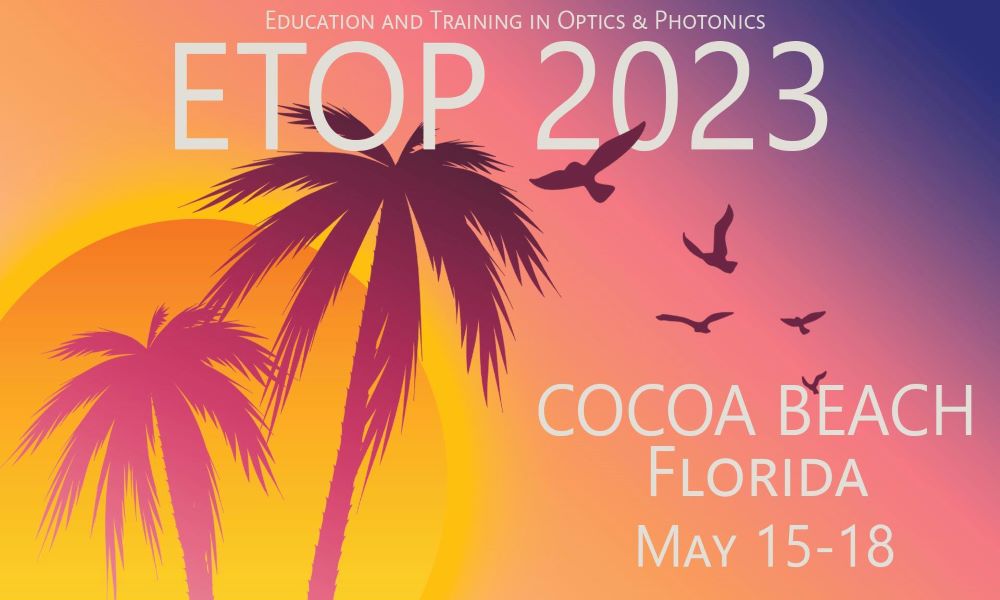 Education and Training in Optics and Photonics (ETOP) Conference